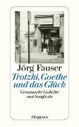 Bd. 7: Trotzki, Goethe und das Glück
